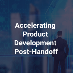 Accelerating Product Development Post-Handoff