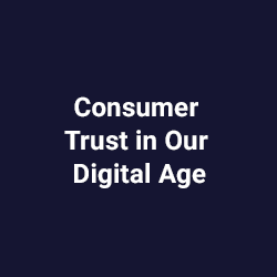 Consumer Trust in Our Digital Age